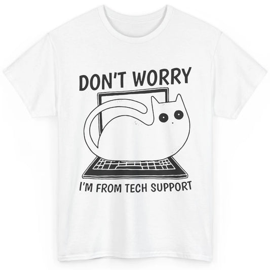 Funny Cat I'm From Tech Support Cat Programmer Tech Gift Classic Unisex T-Shirt