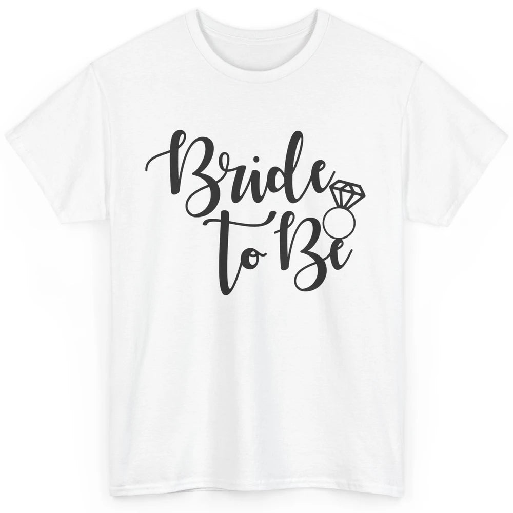 Bride To Be Wedding Ring Future Mrs. Engagement Bachelorette Classic Unisex T-Shirt