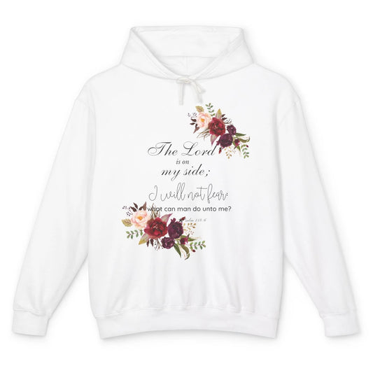 Floral Christian Lord On My Side I Will Not Fear Bible Verse Unisex Lightweight Hoodie