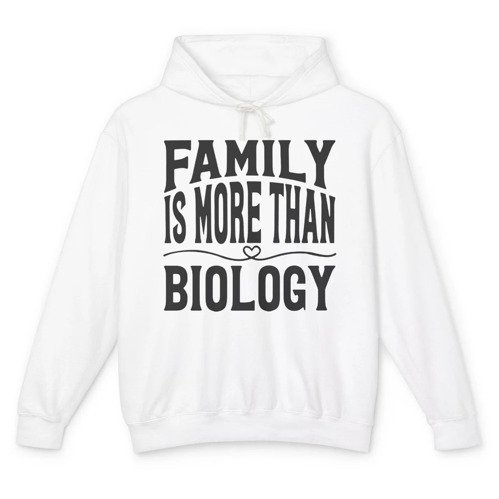 Foster Parents Family Is More Than Biology Foster Care Gift Unisex Lightweight Hoodie