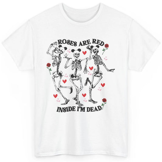 Skeleton Dancing Roses Are Red Inside I'm Dead Valentine Day Classic Unisex T-Shirt