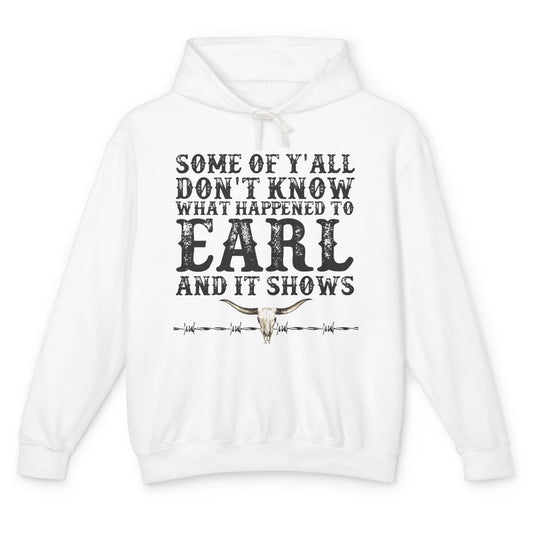 Bull Skull Some You Don't Know What Happened to Earl Western Unisex Lightweight Hoodie