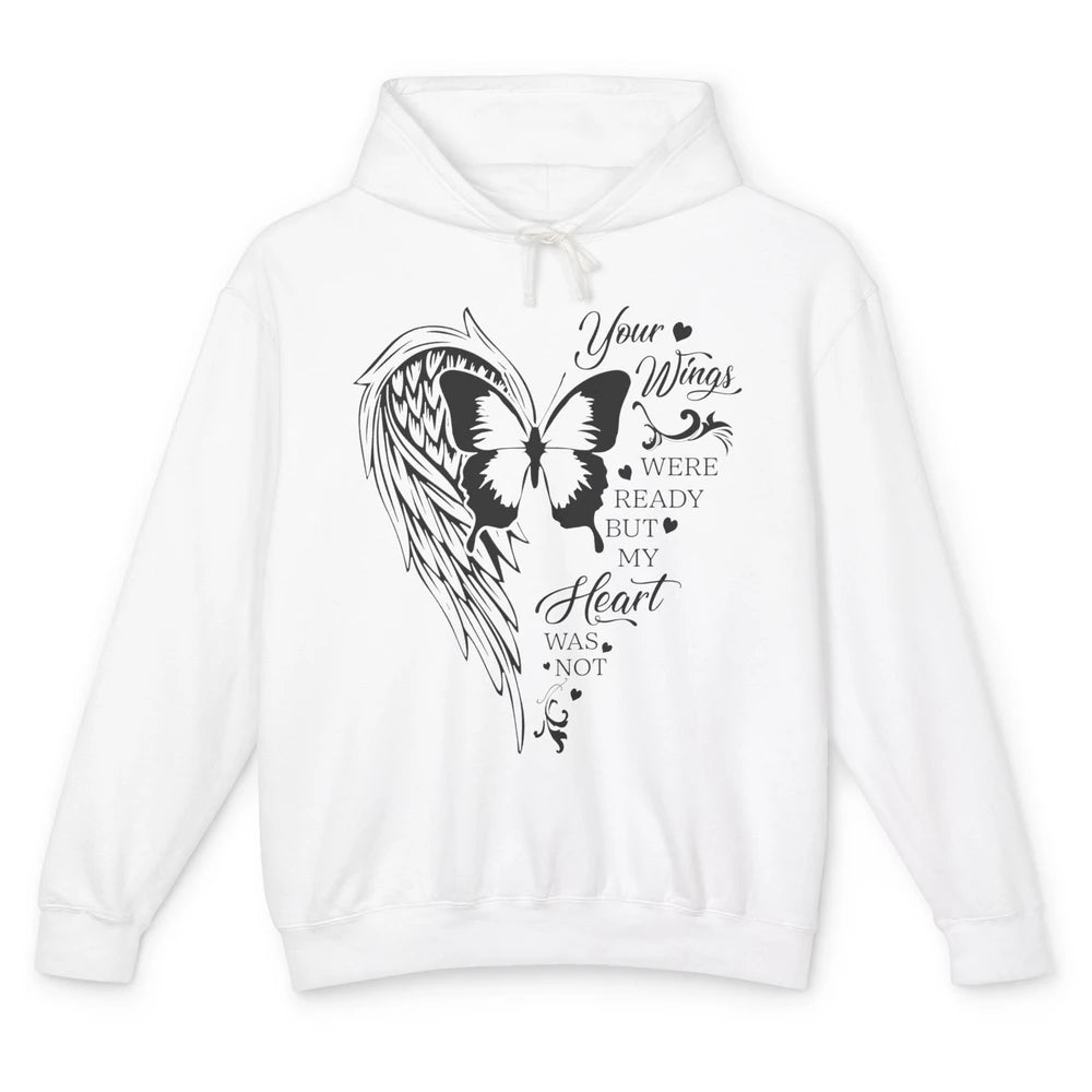 Angel Wing Butterfly My Heart Was Not Ready Memorial Gift Unisex Lightweight Hoodie