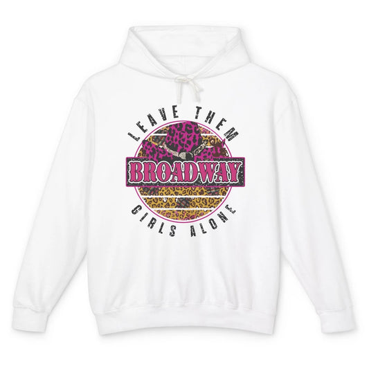 Leopard Cowgirl Hat Leave Them Broadway Girls Alone Western Unisex Lightweight Hoodie