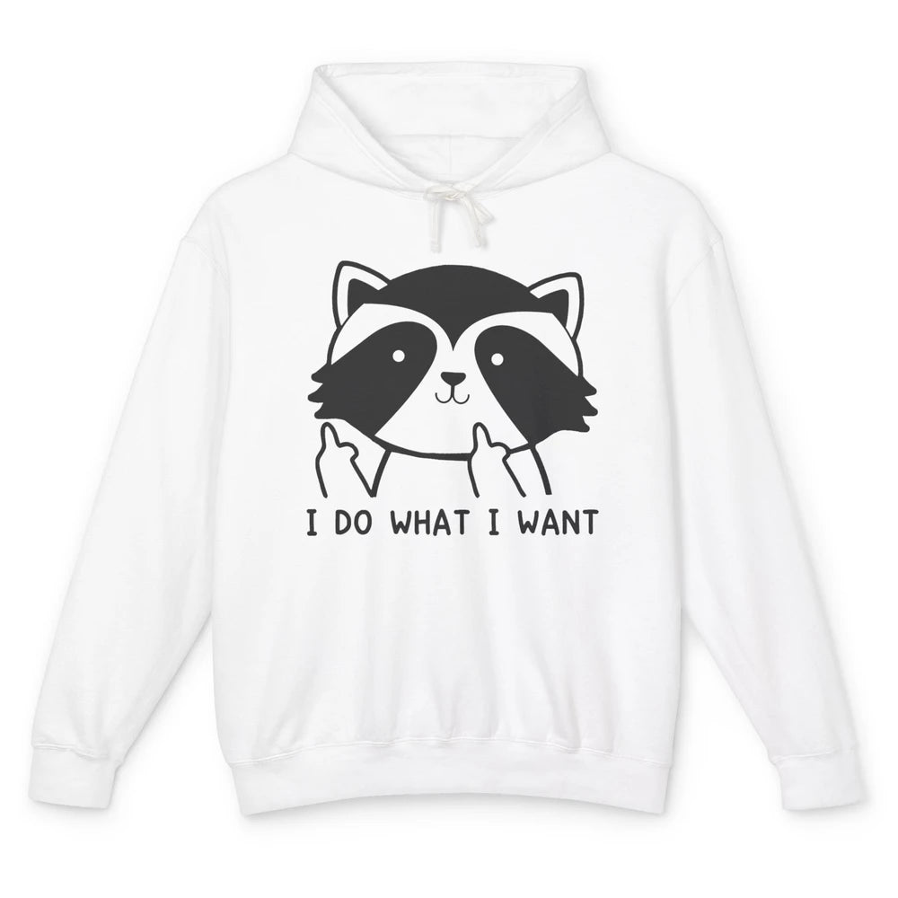 Funny Raccoon I Do What I Want Sarcastic Racoon Motivational Unisex Lightweight Hoodie