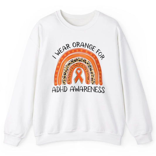 ADHD Awareness Month I Wear Orange For ADHD Rainbow Ribbon Unisex Crewneck Sweatshirt