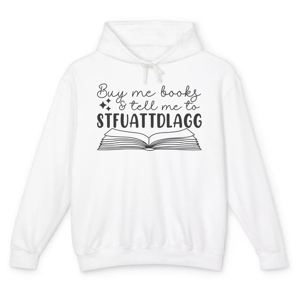 Funny Buy Me Books Tell Me STFUATTDLAGG Romance Smut Reader Unisex Lightweight Hoodie