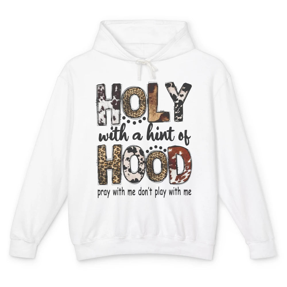 Leopard Holy With A Hint Of Hood Western Country Christian Unisex Lightweight Hoodie