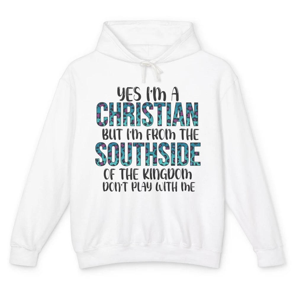 I'm A Christian But I'm From The Southside Of The Kingdom Unisex Lightweight Hoodie