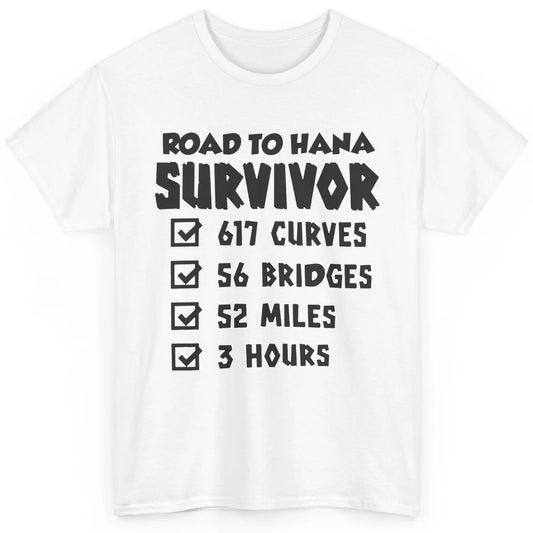 Road To Hana Survivor Maui Island Hawaiian Summer Beach Gift Classic Unisex T-Shirt