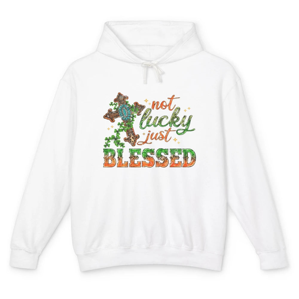 St Patricks Day Christian Not Lucky Just Blessed Jesus Cross Unisex Lightweight Hoodie