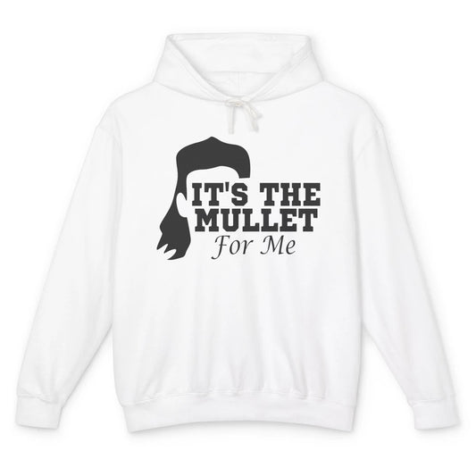 Retro Cowboy It's The Mullet For Me Western Country Music Unisex Lightweight Hoodie