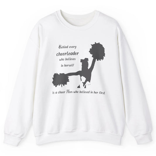 Behind Every Cheerleader Is A Mom Who Believed In Her First Unisex Crewneck Sweatshirt