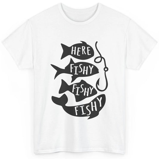 Funny Bass Fishing Here Fishy Fisherman Summer Fishing Lover Classic Unisex T-Shirt