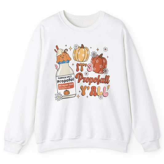 Autumn ICU Nurse It's Propofol Y'all Thankful Anesthetist Unisex Crewneck Sweatshirt