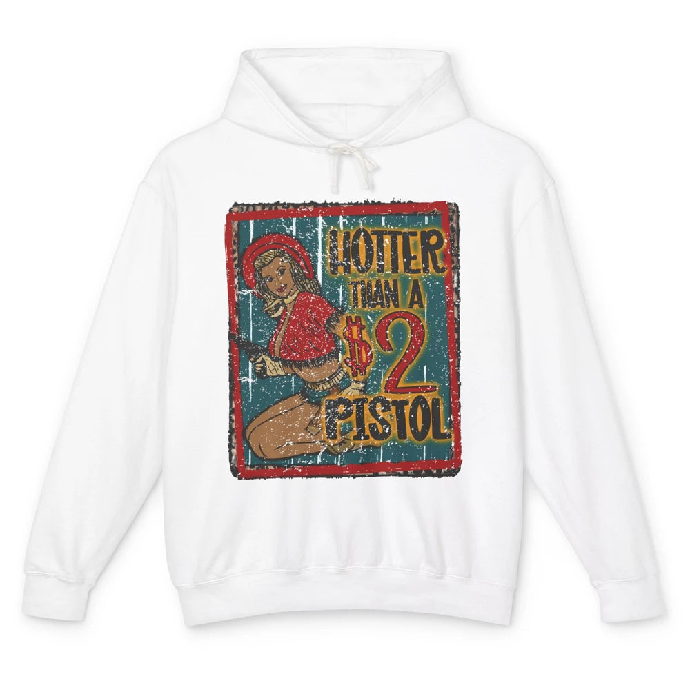 Retro Cowgirl Hotter Than A 2 Dollar Pistol Western Country Unisex Lightweight Hoodie