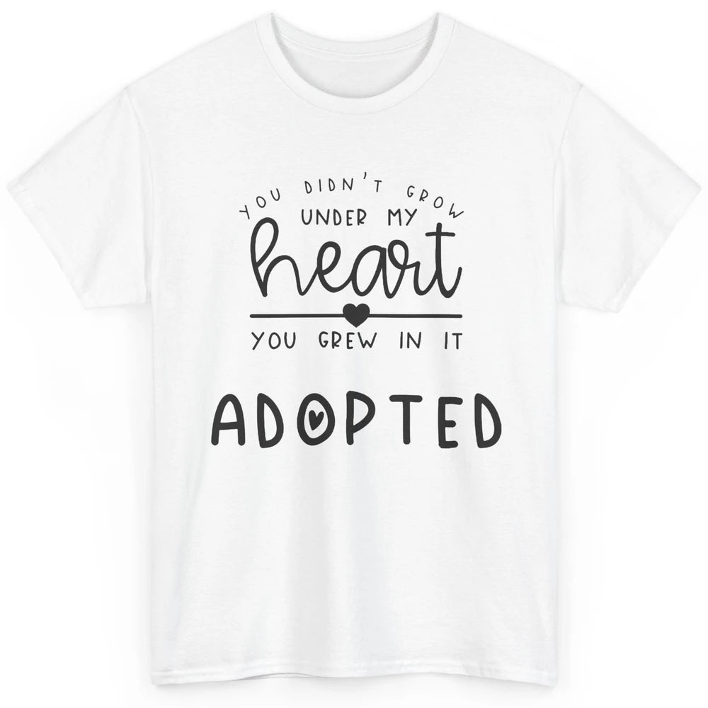 Foster Parent You Grew In My Hearts Adopted Child Foster Mom Classic Unisex T-Shirt