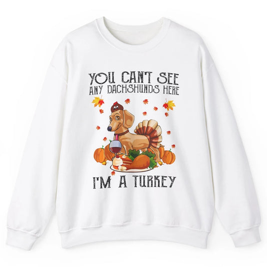 Funny Dachshund I'm A Turkey Happy Thanksgiving Fall Pumpkin Unisex Crewneck Sweatshirt