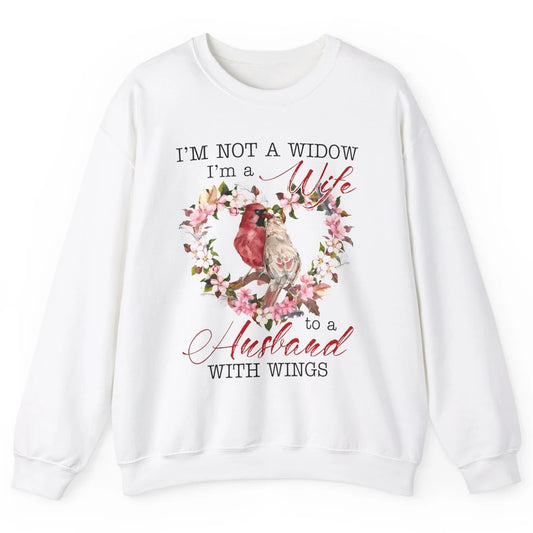 Cardinal Husband In Heaven I'm Not Widow Angel Loving Memory Unisex Crewneck Sweatshirt