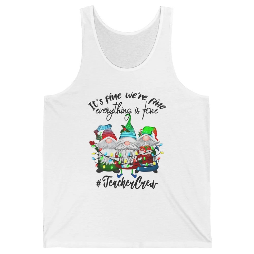 Funny Gnomes Christmas Everything Is Fine Sarcastic Teacher Crew Xmas Unisex Jersey Tank