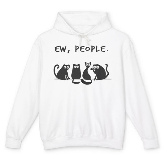 Funny Ew People Black Cat Line Peeking Pet Sarcastic Owner Unisex Lightweight Hoodie