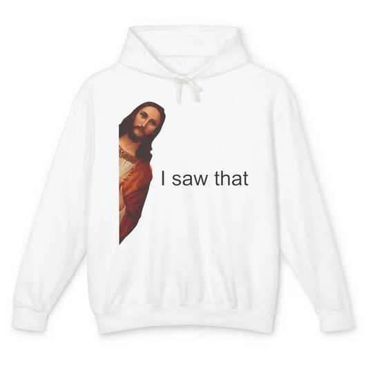 Funny Jesus I Saw That Christian Religious God Lovers Unisex Lightweight Hoodie