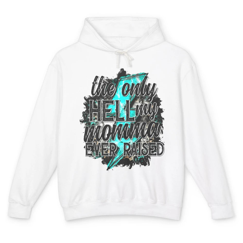 Lightning Bolt Only Hell My Momma Raise Mom Life Mothers Day Unisex Lightweight Hoodie