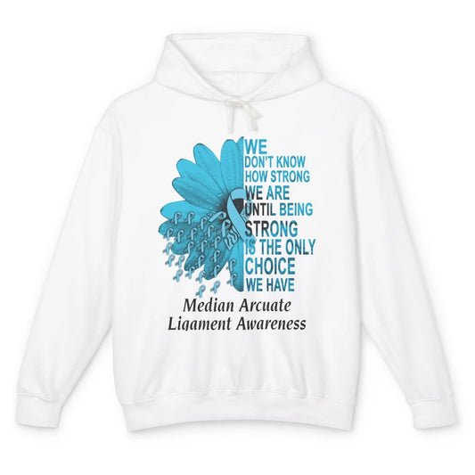 Median Arcuate Ligament Syndrome We Don't Know How Strong Unisex Lightweight Hoodie