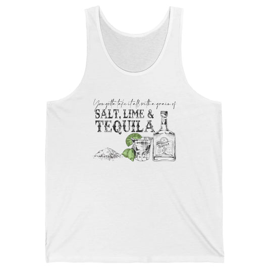 You Gotta Take It All With a Grain Of Salt Lime And Tequila Unisex Jersey Tank