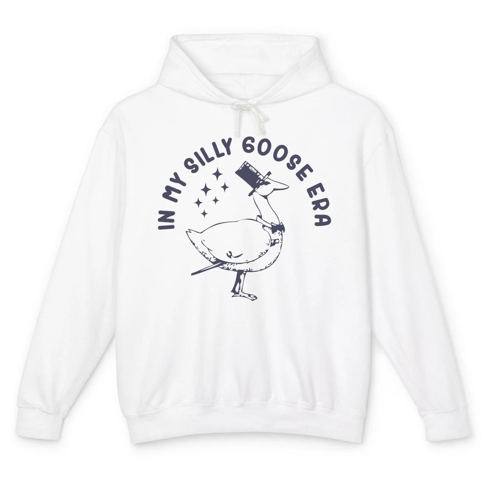 Funny In My Silly Goose Era Silly Goose Sarcastic Goose Meme Unisex Lightweight Hoodie