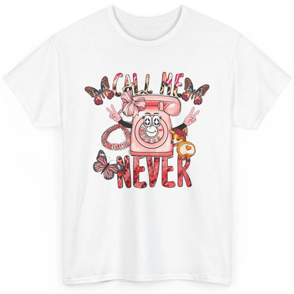 Funny Call Me Never Pink Telephone Sarcastic Western Girl Classic Unisex T-Shirt