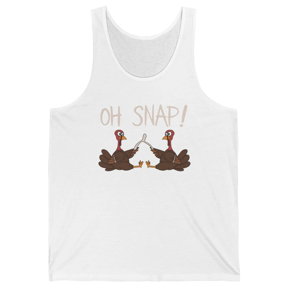 Funny Turkey With Wishbone Thanksgiving Dinner Oh Snap Fall Unisex Jersey Tank