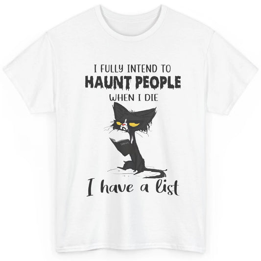 Funny Black Cat I Fully Intend To Haunt People Halloween Classic Unisex T-Shirt