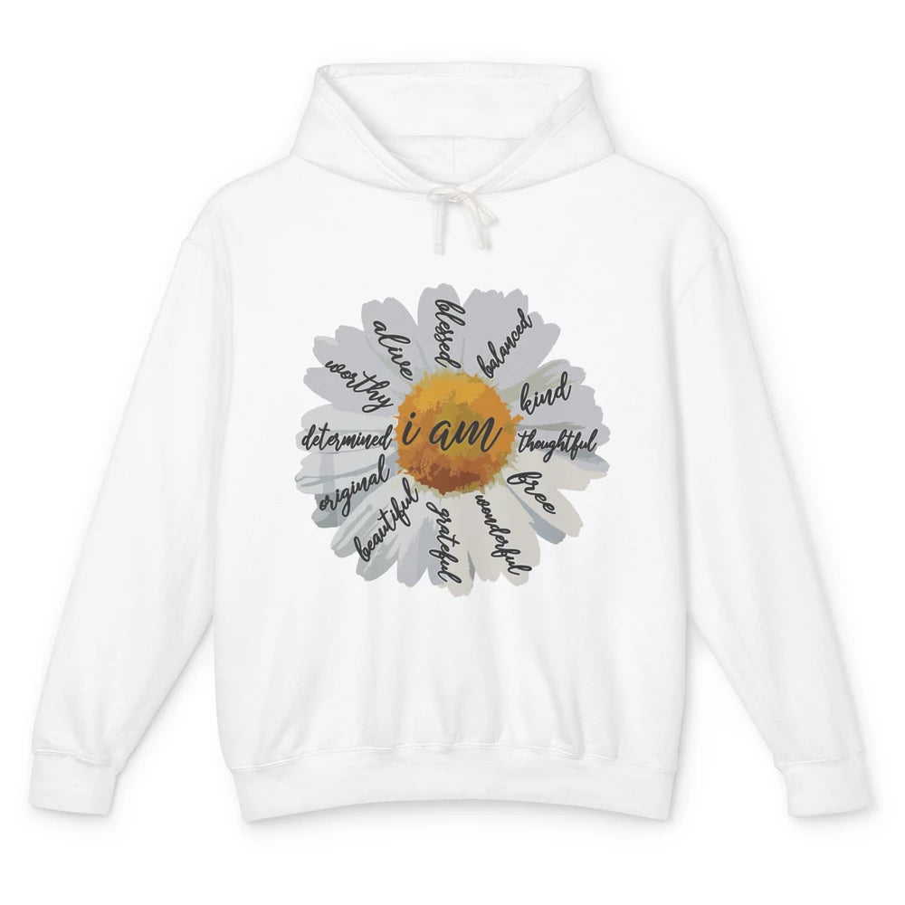 I Am Daisy Women Positive Affirmation Motivation Happy Mind Unisex Lightweight Hoodie