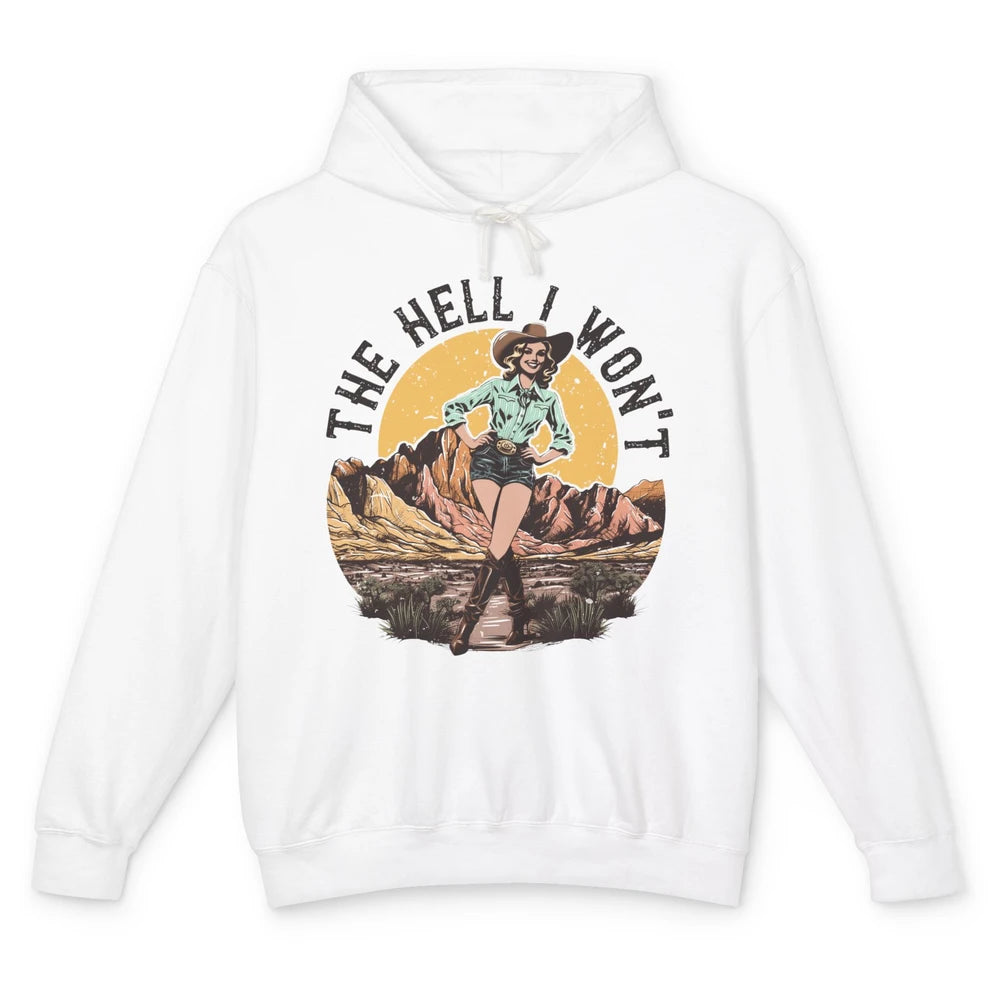 Retro Desert Cowgirl The Hell I Won't Western Country Rodeo Unisex Lightweight Hoodie