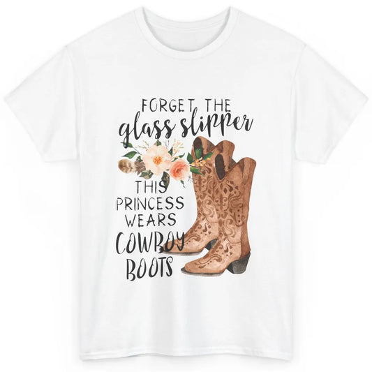 Cowgirls Forget Glass Slippers This Queen Wears Cowboy Boots Classic Unisex T-Shirt