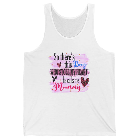 So There This Boy Stole My Heart Call Me Mommy Mothers Day Unisex Jersey Tank