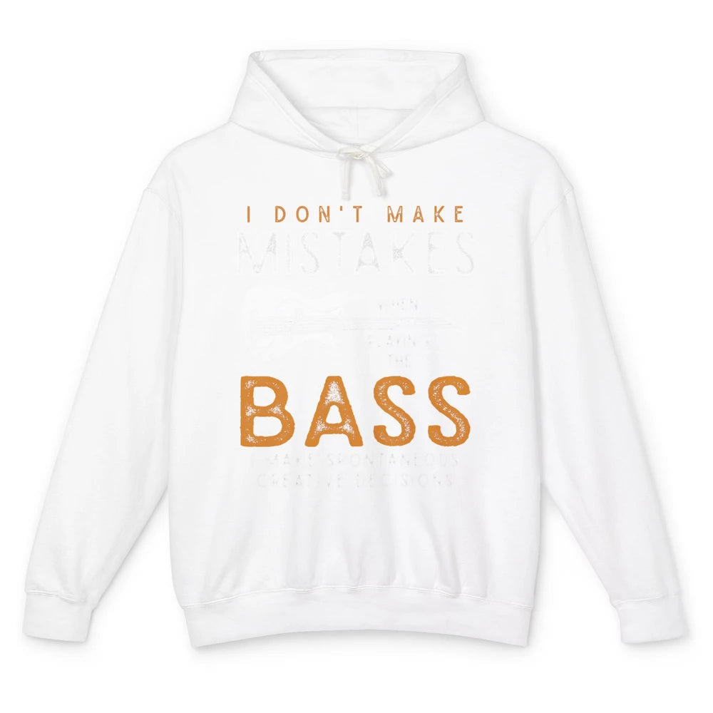 Bass Player Funny Dont Make Mistake Playing Bass Guitarist Unisex Lightweight Hoodie