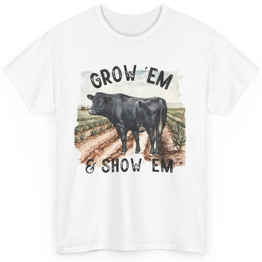 Black Cow On The Farm Grow Em Show Em Western Farm Life Classic Unisex T-Shirt