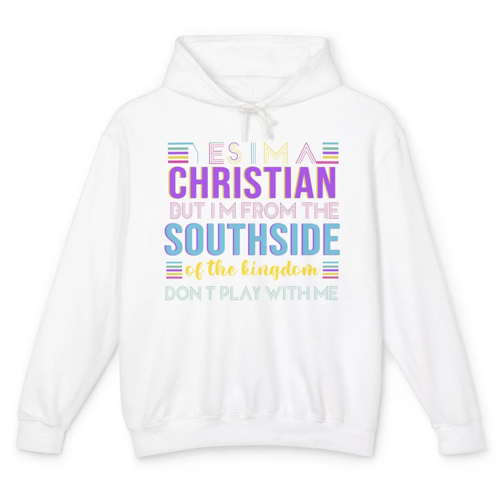 I'm A Christian But From The Southside Of Kingdom Western Unisex Lightweight Hoodie