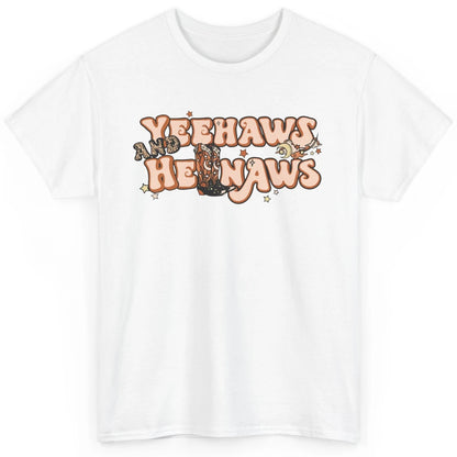 Boho Cowboy Boots Yeehaws And Hellnaws Western Country Girl Classic Unisex T-Shirt