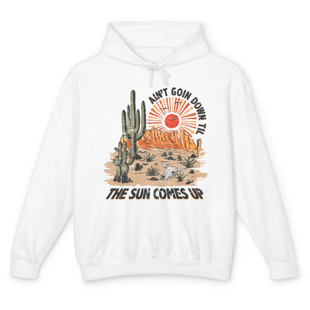 Ain't Going Down Til The Sun Comes Up Desert Western Cowboy Unisex Lightweight Hoodie