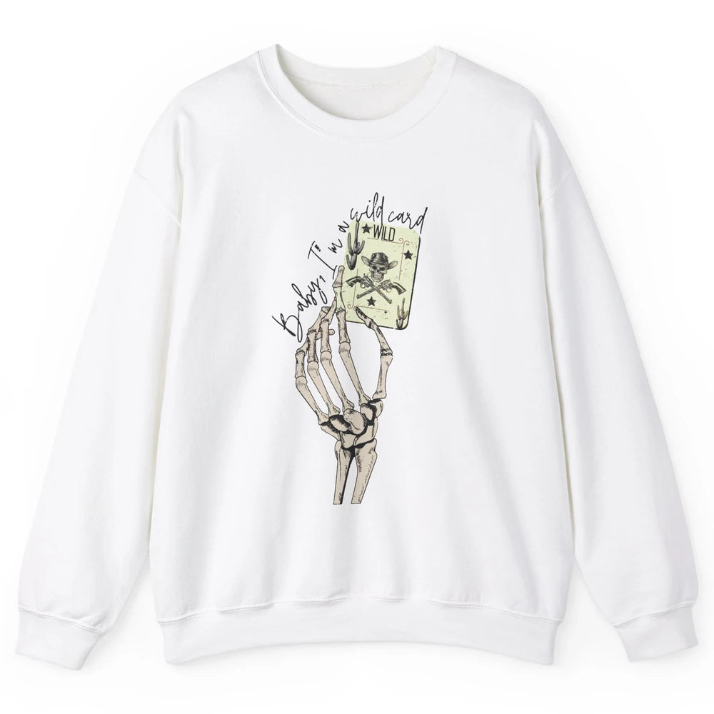 Skeleton Cowgirl Hand Baby I'm Wild Card Western Cowboy Hat Unisex Crewneck Sweatshirt