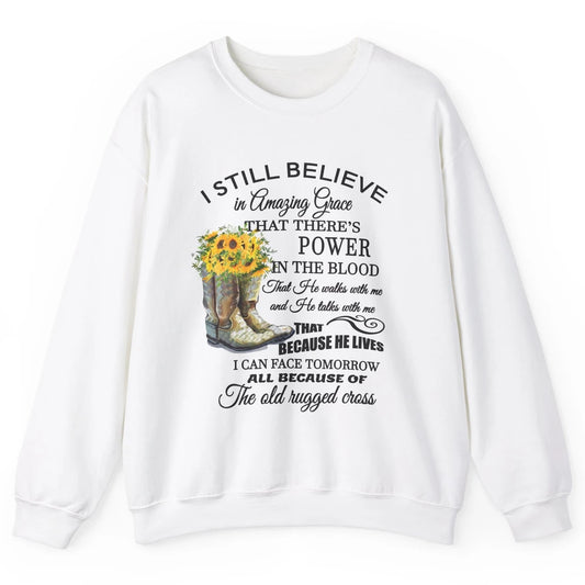 Sunflower Boots I Still Believe In Amazing Grace Christian Unisex Crewneck Sweatshirt