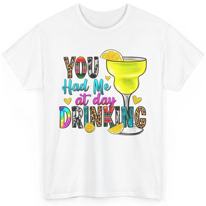 You Had Me At Day Drinking Funny Summer Wine Western Country Classic Unisex T-Shirt