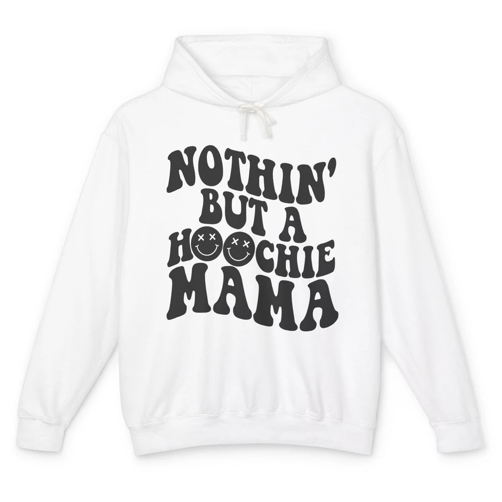 Nothing But A Hoochie Mama Funny Western Mama Mothers Day Unisex Lightweight Hoodie