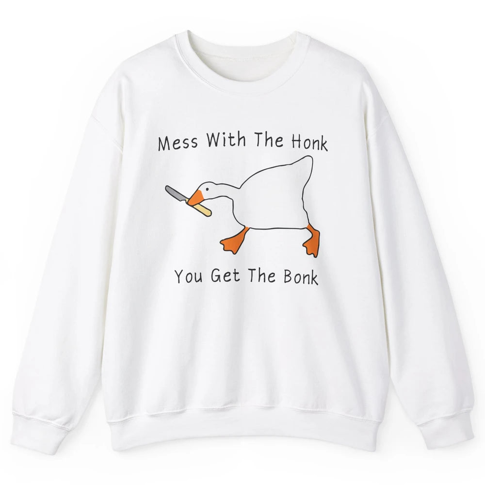 Sarcastic Goose Meme Mess With the Honk You Get the Bonk Unisex Crewneck Sweatshirt