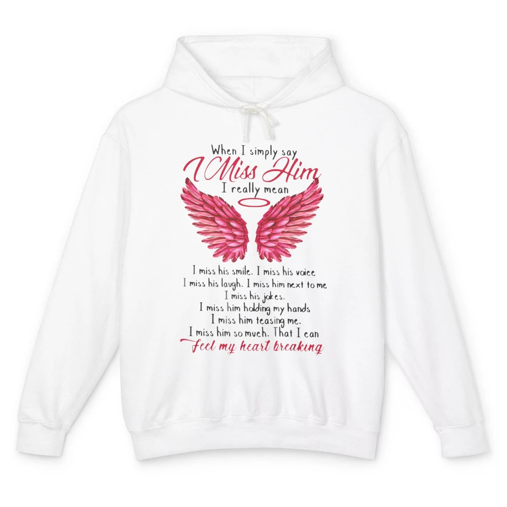 When I Simply Say Miss Him Husband In Heaven Angel Wings God Unisex Lightweight Hoodie