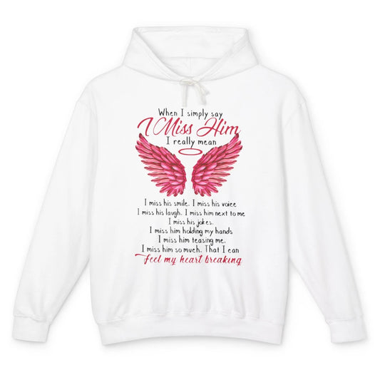 When I Simply Say Miss Him Husband In Heaven Angel Wings God Unisex Lightweight Hoodie