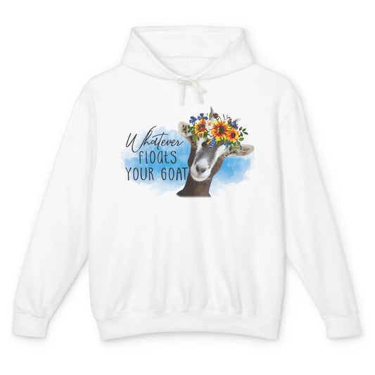 Funny Floral Goat Whatever Floats Your Goat Farming Mom Gift Unisex Lightweight Hoodie